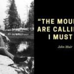 the mountains are calling and i must go