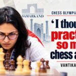 vantika agarwal chess olympiad focus